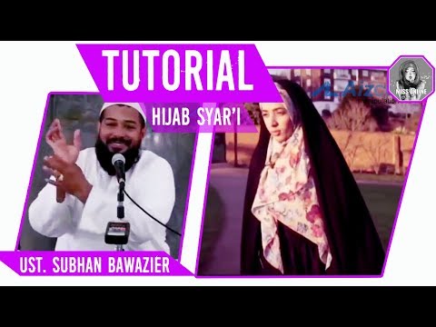 TUTORIAL HIJAB SYAR'I - UST. SUBHAN BAWAZIER TUTORIAL HIJAB SYAR'I - UST. SUBHAN BAWAZIER