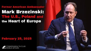 Mark Brzezinski | The U.S., Poland and the Heart of Europe