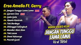 Ersa Amelia Ft Gerry Mahesa  Jangan Tunggu Lama Lama  Garam Cina   Album Dangdut Koplo
