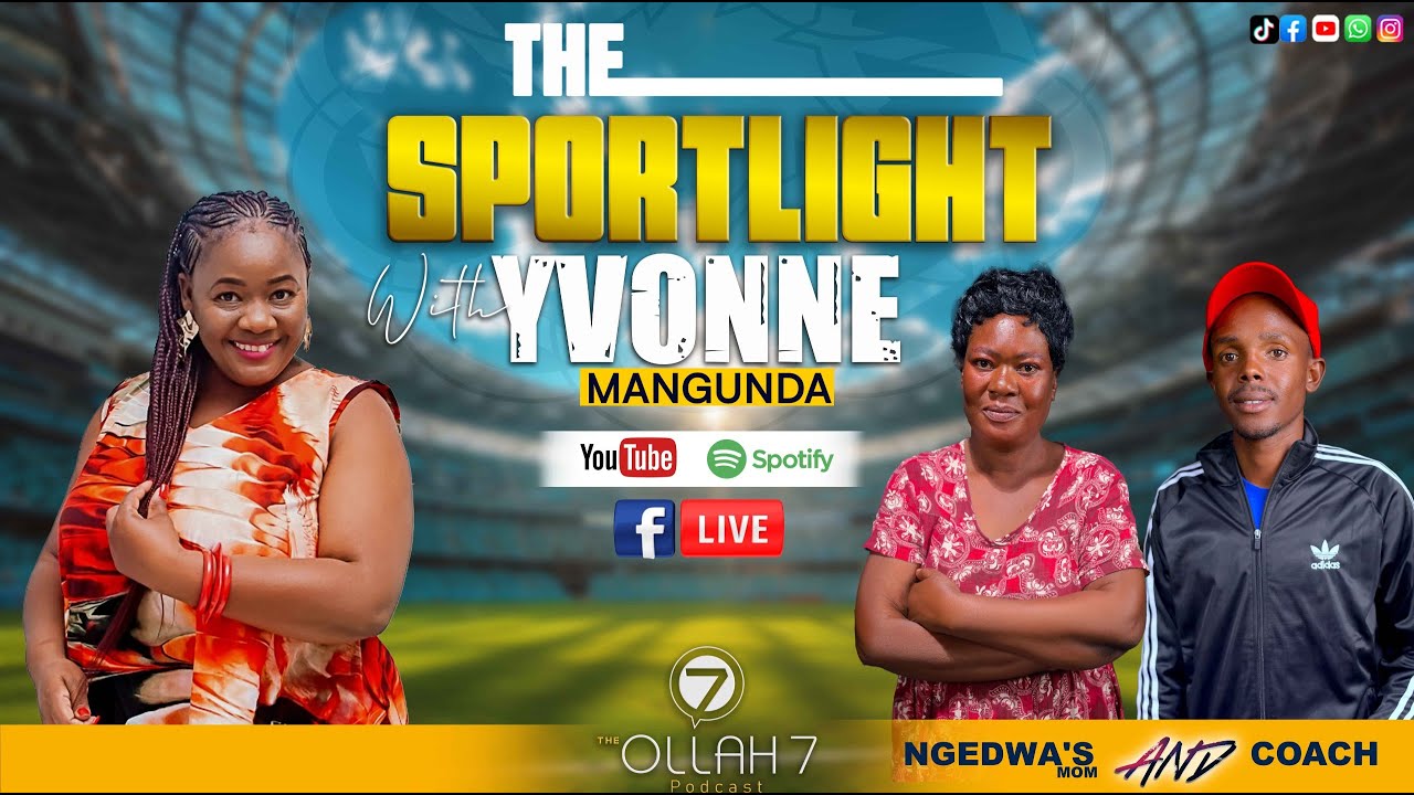 The Sportlight with Yvonne Mangunda : Ngedwa's mom and coach