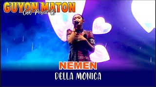 NEMEN - DELLA MONICA || GUYON MATON CAK PERCIL CS LIVE KEDUNGASRI TEGALDLIMO
