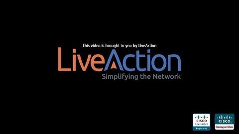 LiveAction Overview: See. Point. Click. Fix.