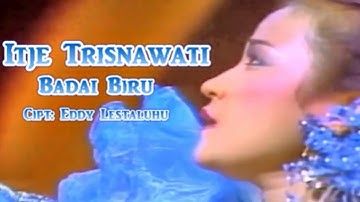 Itje Trisnawati/ Badai Biru