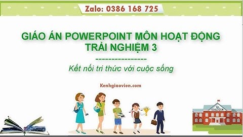 Giáo án powerpoint Hoạt động trải nghiệm 3 Kết nối tri thức | GA điện tử Hoạt động trải nghiệm KNTT