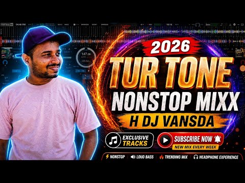 🔥 2026 NEW TUR TONE REMIX 🔊 H DJ VANSDA (Heavy Bass Nonstop) 💥