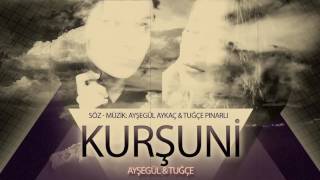 Ayşegül & Tuğçe - Kurşuni