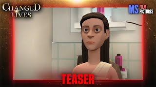 Changed Lives | Teaser 2 (Plotagon)