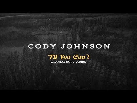 Cody Johnson Til You Can T Spanish Lyric Video