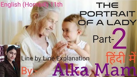The Portrait of a Lady Line by Line Explanation in Hindi Part 2