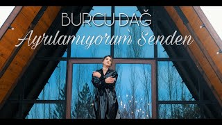 Burcu Dağ - Ayrılamıyorum Senden (Prod.Emre Demir) Resimi