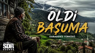 Oldi Başuma Karadeniz Türküsü 2026 Duygusal Karadeniz Ezgisi Sdr Sounds