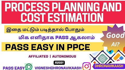 Pass easy in PPCE | Process Planning and Cost Estimation | R21 | AU | AUTONOMOUS DHRONAVIKAASH 