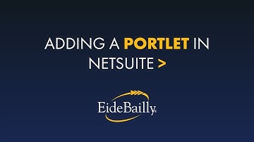 NetSuite Tutorial: How to Add a Portlet in NetSuite | Eide Bailly