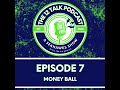 Episode 7 - MONEY BALL!