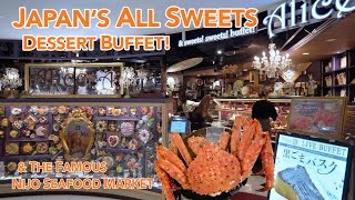 Japan's Famous Nijo Fish Market & Sweet Sweet Dessert Buffet