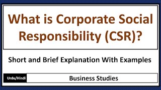 What is Corporate Social Responsibility(CSR)?