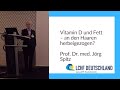 Vitamin D und Fett – an den Haaren herbeigezogen? Prof. Dr. med. Jörg Spitz  #lchfkongress