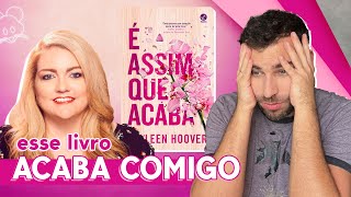 EU RELI 'É ASSIM QUE ACABA', DA COLLEEN HOOVER PARA VOCÊ NÃO TER QUE RELER!