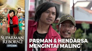 MENGINTAI JAMBRET! Parman Dan Hendarsa Mengintai Jambret | SUPARMAN REBORN EPS 26