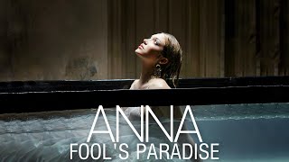 Video thumbnail of "ANNA - Fool's Paradise (Official Music Video)"