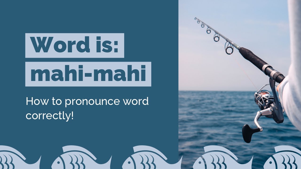 How To Pronounce Mahimahi