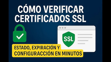 Cómo Verificar Certificados SSL: Estado, Expiración y Configuración en Minutos 100% GRATIS
