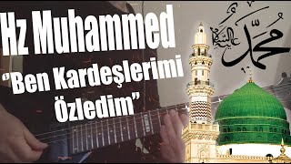 Resullah Ben Kardeşlerimi Özledim.... 