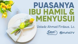 Puasanya Ibu Hamil dan Menyusui - Ustadz Ahmad Firdaus, Lc. - 5 Menit yang Menginspirasi