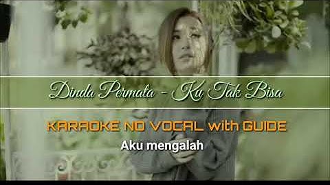 Dinda Permata - Ku Tak Bisa (KARAOKE NO VOCAL with GUIDE)