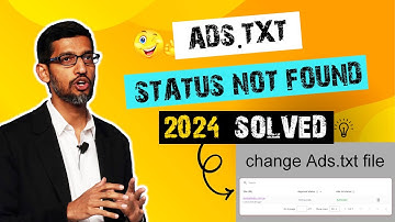 AdSense Ads.txt Not Found Issue [EASILY SOLVED]