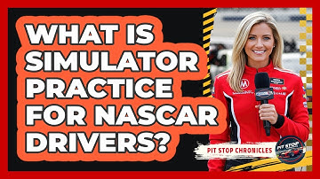 What Is Simulator Practice For NASCAR Drivers?