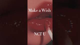 NCT U - Make A Wish English Version (slowed down)