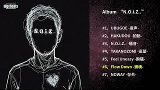 Flow Down -鎮魂- / Higebeats 【N.O.i.Z..  6/7】
