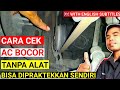 Cara cek kebocoran AC mobil || tanpa alat apapun