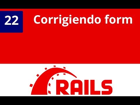 Capítulo 22 - Ruby on Rails Corrigiendo Form