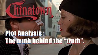 Chinatown (1974) Plot Analysis | The truth behind the "truth".
