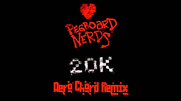 Pegboard Nerds - 20k (Aero Chord Remix) [FREE 20K FANS GIFT]