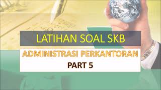 Latihan Soal SKB Administrasi Perkantoran || Part 5