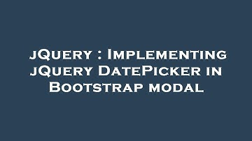 jQuery : Implementing jQuery DatePicker in Bootstrap modal