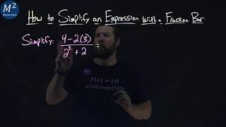 How to Simplify an Expression with a Fraction Bar | (4-2(3))/(2^2+2) | Part 2 of 4 | Minute Math