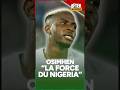 Osimhen "la force principale du Nigeria" estime Malo (After Afrique)