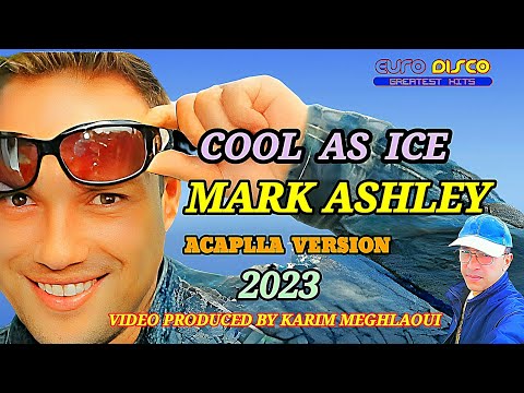 MARK ASHLEY  -  COOL AS ICE  - NEW SINGLE  2023 -  ACAPLLA VERSION / EURODISCO