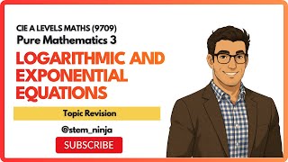 9709 P3 - Logarithmic and Exponential Equations - Topic Revision