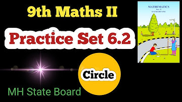 Class 9 Geometry Practice Set 6.2 | Circle Practice Set 6.2