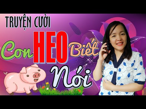 Một Con Heo Biết Nói - Truyện cười hay, Bé Hưng TVina