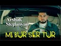 Arshak stepanyan  mi bur ser tur  2024