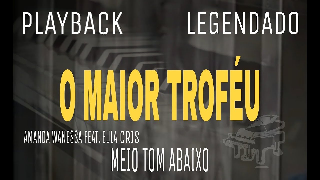 Playback🎹 O Maior Troféu  Amanda Wanessa feat. Eula Cris Meio Tom Abaixo #CoverComLegenda
