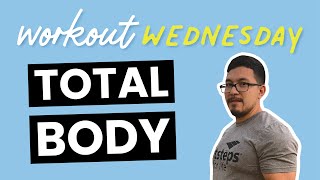 Workout Wednesday; Total Body Workout