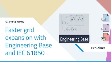 Faster grid expansion with Engineering Base and IEC 61850