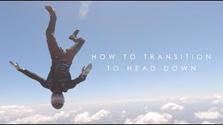 Freefly Fundamentals - How To Transition To Head Down